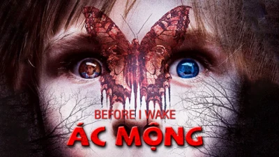 Ác Mộng - Before I Wake