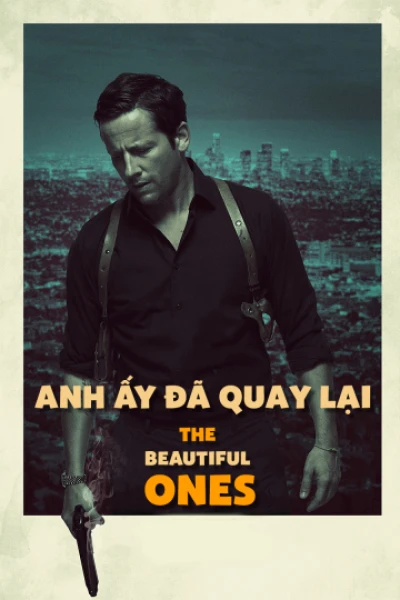 Anh Ấy Đã Quay Lại - The Beautiful Ones (2017)