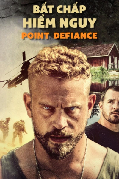 Bất Chấp Hiểm Nguy - Point Defiance (2018)