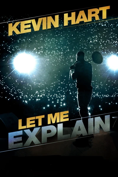 Để Tôi Giải Thích – Kevin Hart - Kevin Hart: Let Me Explain (2013)