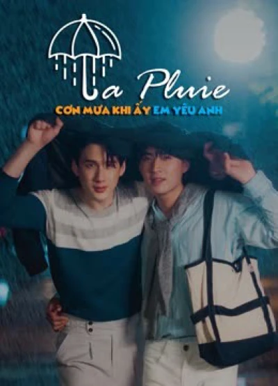 La Pluie: Cơn Mưa Khi Ấy, Em Yêu Anh - La Pluie (2023)