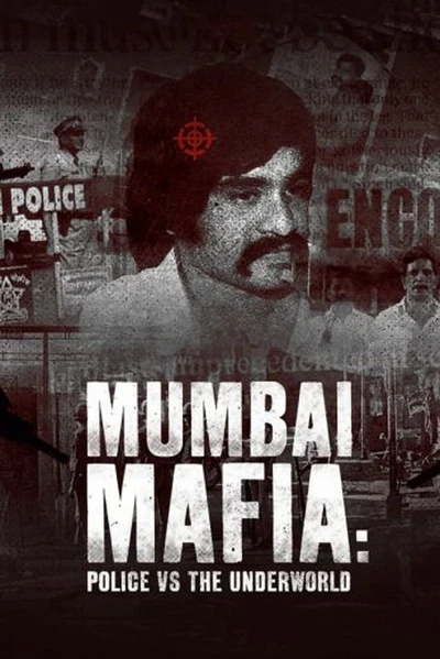 Mafia Mumbai: Cảnh sát và thế giới ngầm - Mumbai Mafia: Police vs The Underworld