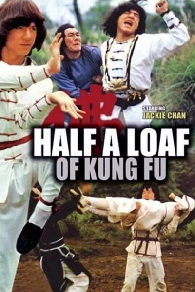 Nhất Chiêu Bán Thức Sấm Giang Hồ - Half a Loaf of Kung Fu