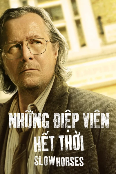 Những Điệp Viên Hết Thời (Phần 3) - Slow Horses Season 3