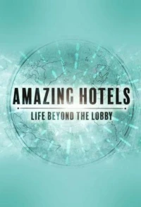 Những khách sạn tuyệt vời: Cuộc sống ngoài đại sảnh (Phần 2) - Amazing Hotels: Life Beyond the Lobby (Season 2) (2018)