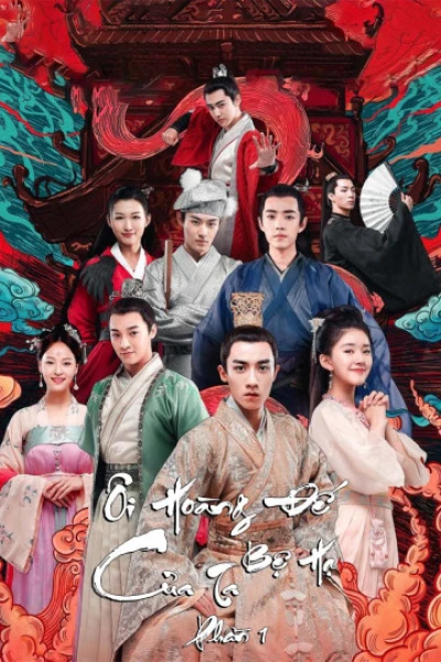 Ôi Hoàng Đế Bệ Hạ Của Ta (Phần 1) - Oh! My Emperor (Season 1) (2018)