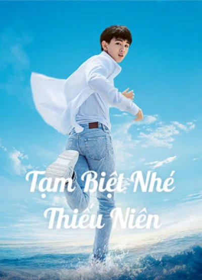 Tạm Biệt Nhé Thiếu Niên - Let Life Be Beautiful