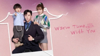 Thời Gian Ấm Áp Bên Em - Warm Time With You