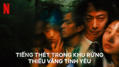 Tiếng thét trong khu rừng thiếu vắng tình yêu - The Forest of Love